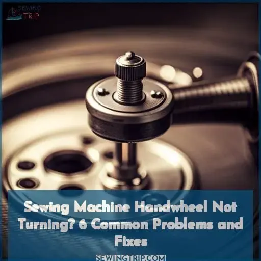 sewing machine handwheel problems