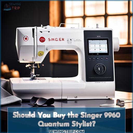 Should You Buy the Singer 9960 Quantum Stylist