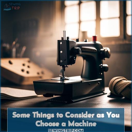 Some Things to Consider as You Choose a Machine