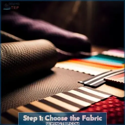 Step 1: Choose the Fabric