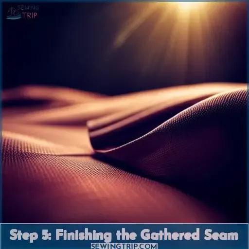 Step 5: Finishing the Gathered Seam