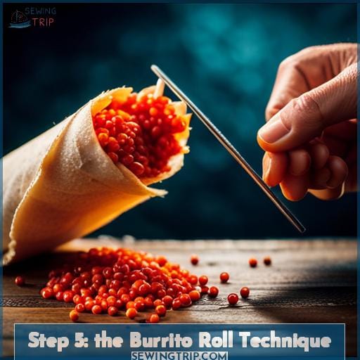 Step 5: the Burrito Roll Technique
