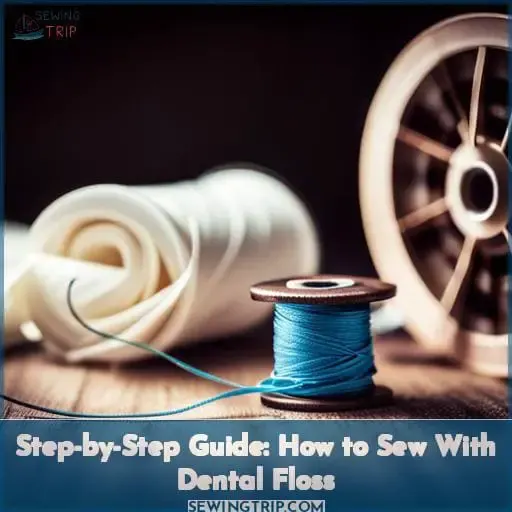 Step-by-Step Guide: How to Sew With Dental Floss