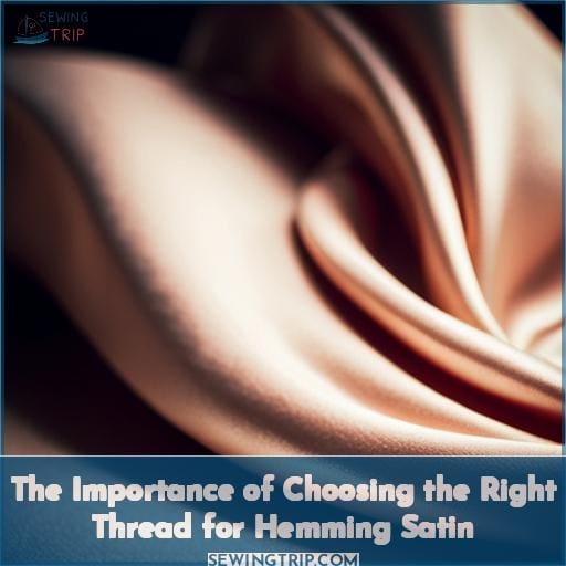 The Importance of Choosing the Right Thread for Hemming Satin