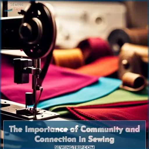 The Importance of Community and Connection in Sewing