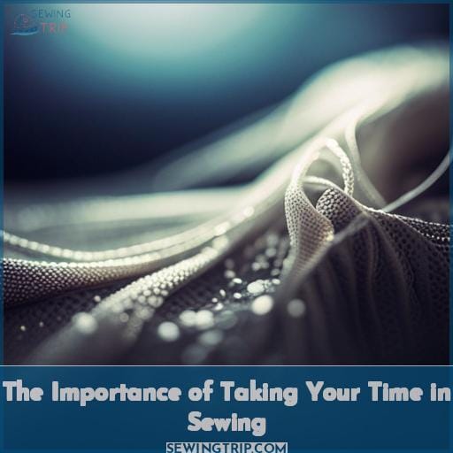 The Importance of Taking Your Time in Sewing