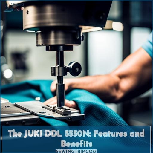 The JUKI DDL 5550N: Features and Benefits