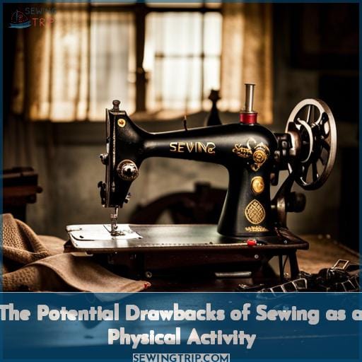 The Potential Drawbacks of Sewing as a Physical Activity