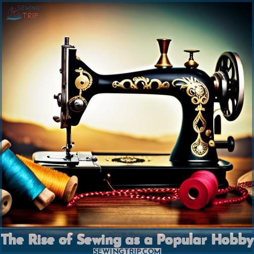 The Rise of Sewing as a Popular Hobby