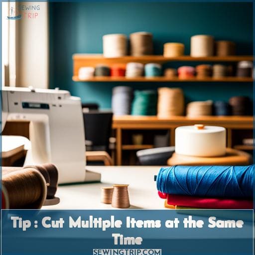 Tip : Cut Multiple Items at the Same Time