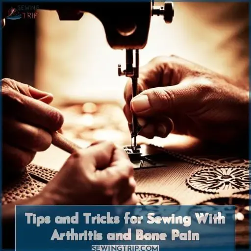 Tips and Tricks for Sewing With Arthritis and Bone Pain