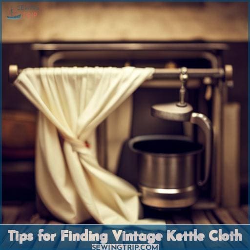 Tips for Finding Vintage Kettle Cloth