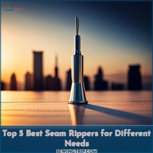 Top 5 Best Seam Rippers for Different Needs