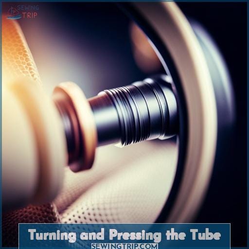 Turning and Pressing the Tube