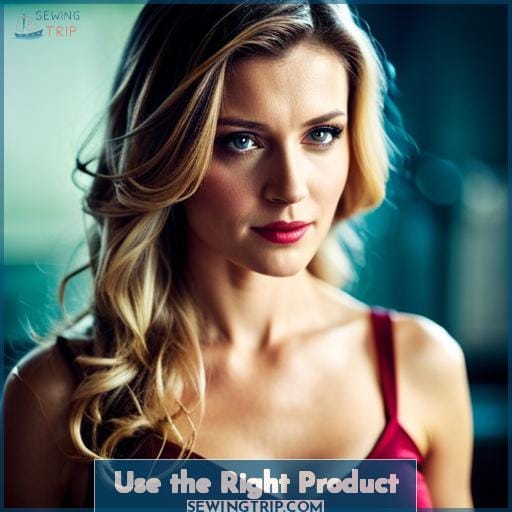 Use the Right Product