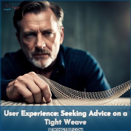 User Experience: Seeking Advice on a Tight Weave