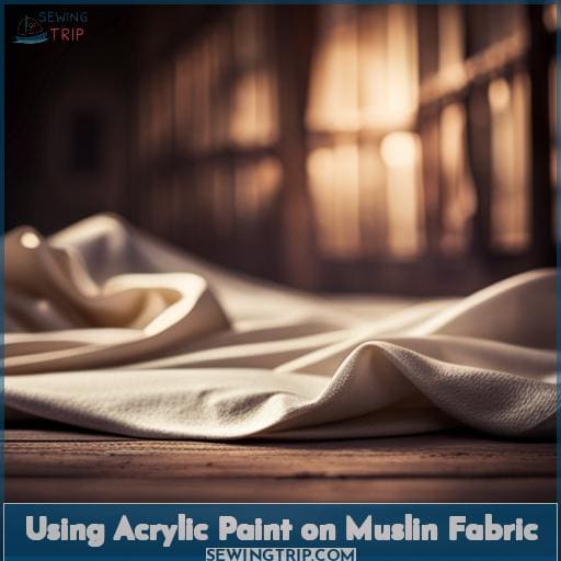 Using Acrylic Paint on Muslin Fabric