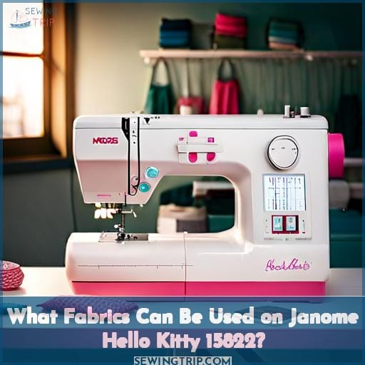 What Fabrics Can Be Used on Janome Hello Kitty 15822