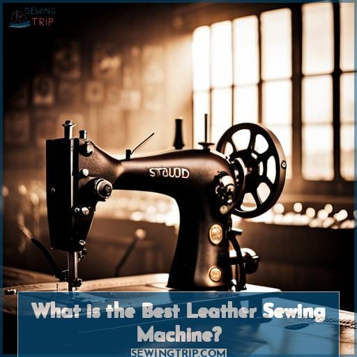 What is the Best Leather Sewing Machine