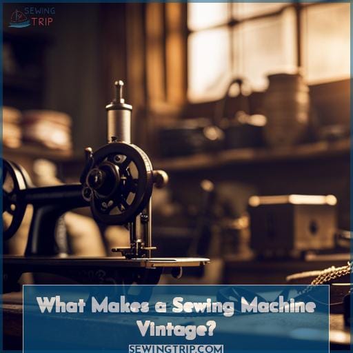 What Makes a Sewing Machine Vintage