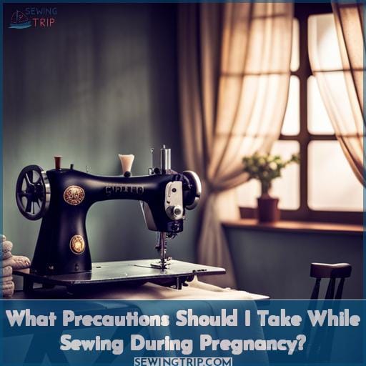 What Precautions Should I Take While Sewing During Pregnancy