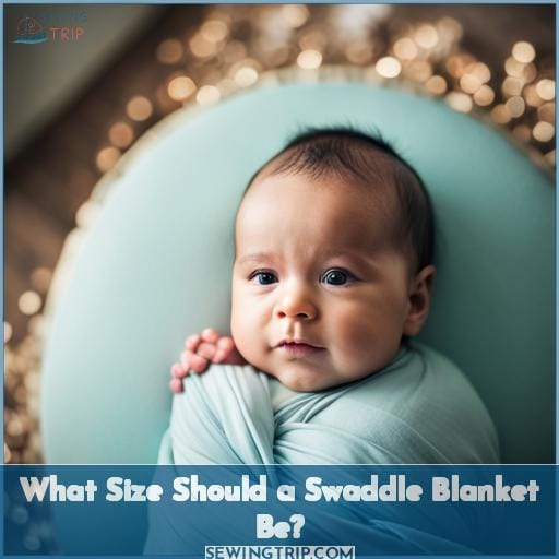 What Size Should a Swaddle Blanket Be