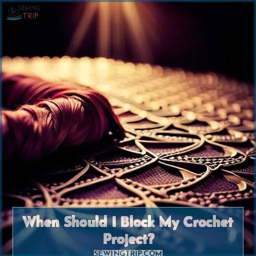 When Should I Block My Crochet Project