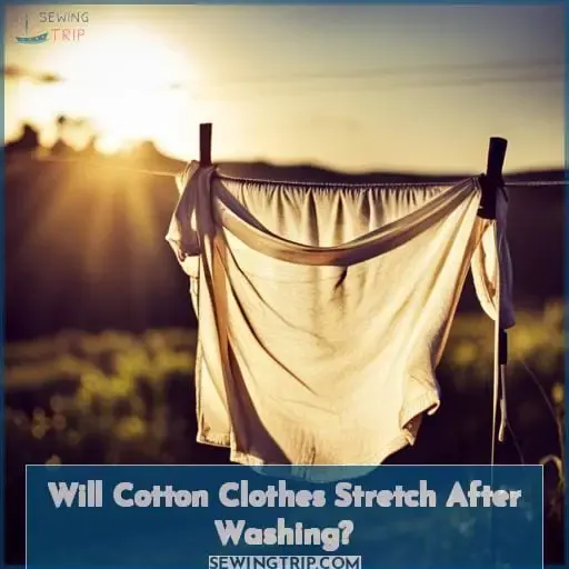 Will Cotton Clothes Stretch After Washing