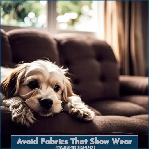 Avoid Fabrics That Show Wear
