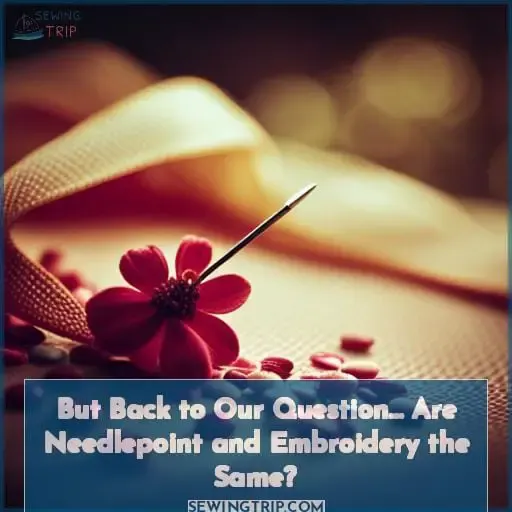 But Back to Our Question… Are Needlepoint and Embroidery the Same