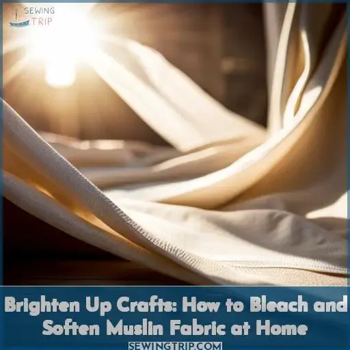 can you bleach muslin fabric