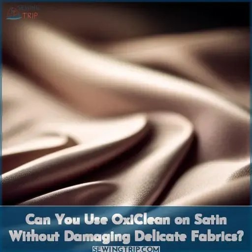 can you use oxiclean on satin