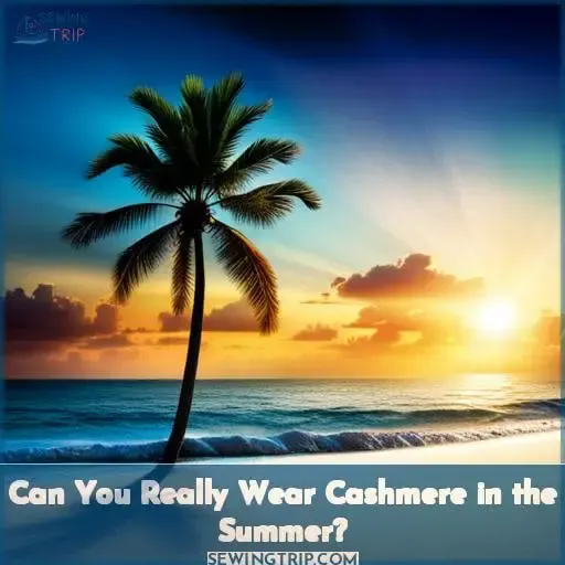 can you wear cashmere in the summer
