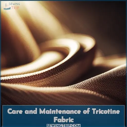 Care and Maintenance of Tricotine Fabric