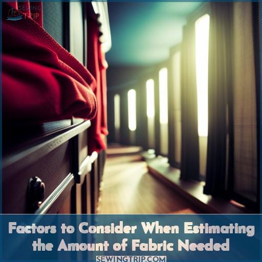 Factors to Consider When Estimating the Amount of Fabric Needed