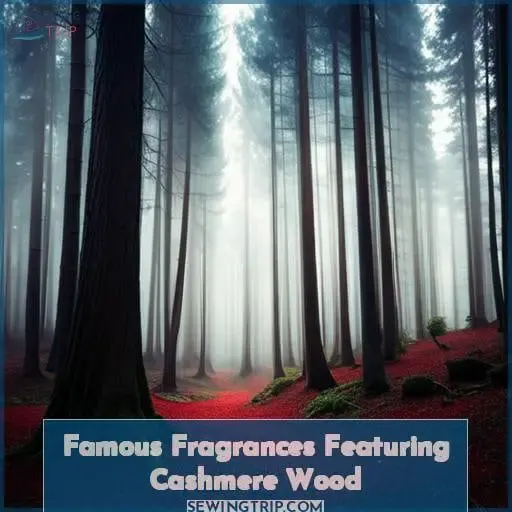 Famous Fragrances Featuring Cashmere Wood