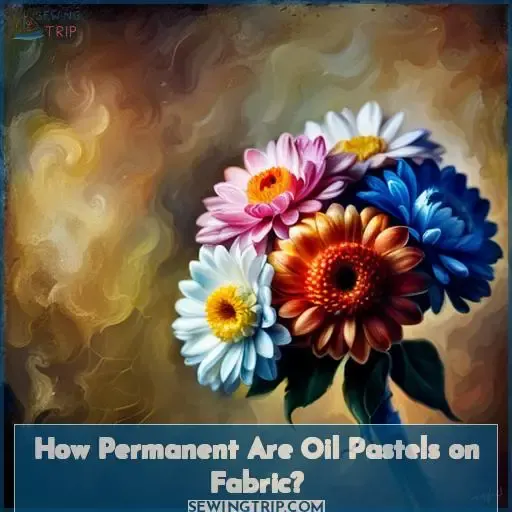 How Permanent Are Oil Pastels on Fabric