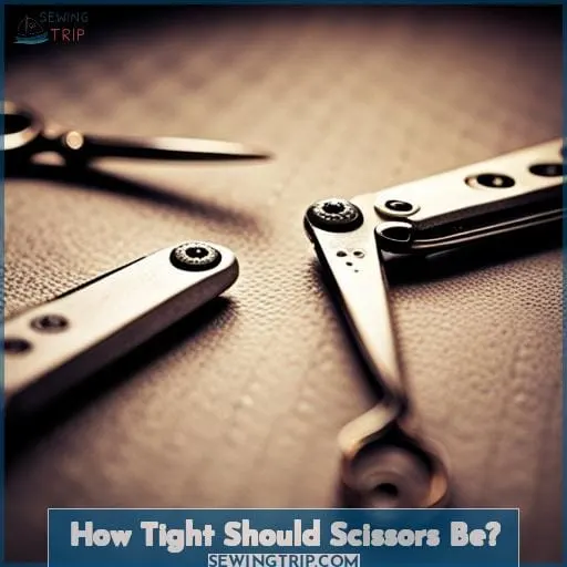How Tight Should Scissors Be
