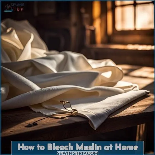 How to Bleach Muslin at Home