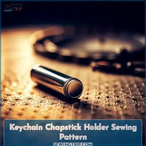 Keychain Chapstick Holder Sewing Pattern