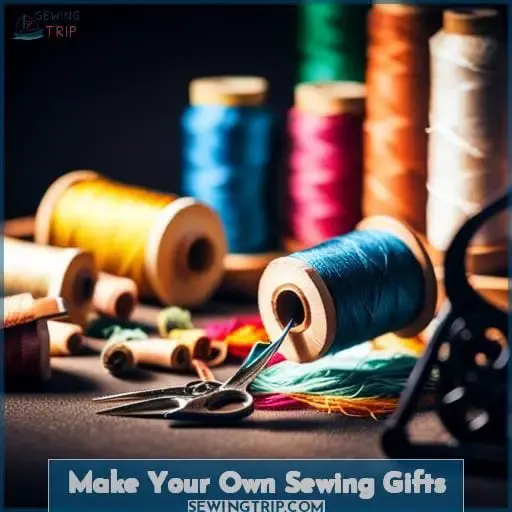 Make Your Own Sewing Gifts