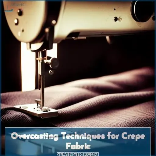 Overcasting Techniques for Crepe Fabric