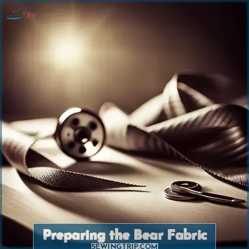 Preparing the Bear Fabric