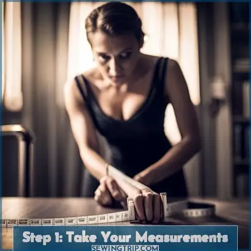 Step 1: Take Your Measurements