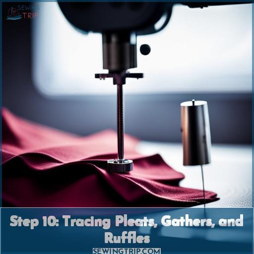 Step 10: Tracing Pleats, Gathers, and Ruffles