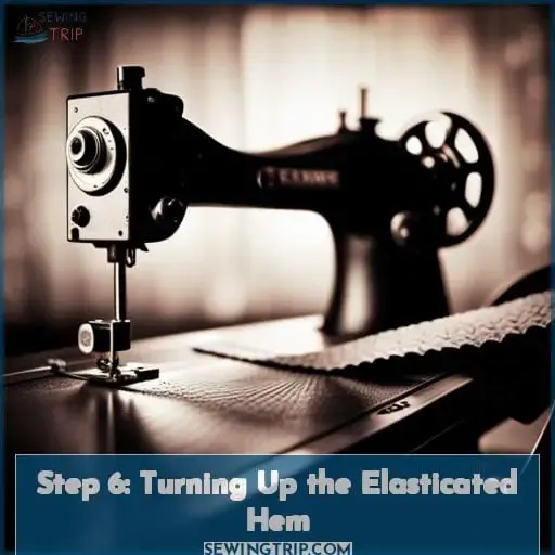 Step 6: Turning Up the Elasticated Hem