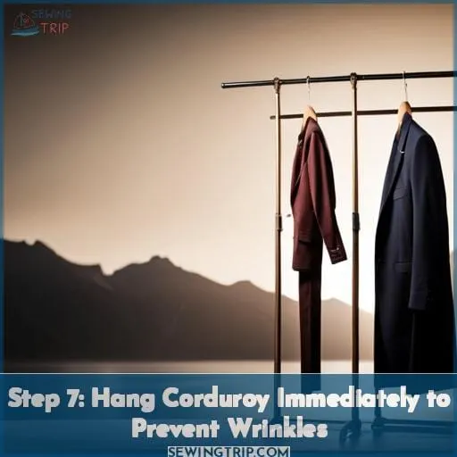 Step 7: Hang Corduroy Immediately to Prevent Wrinkles