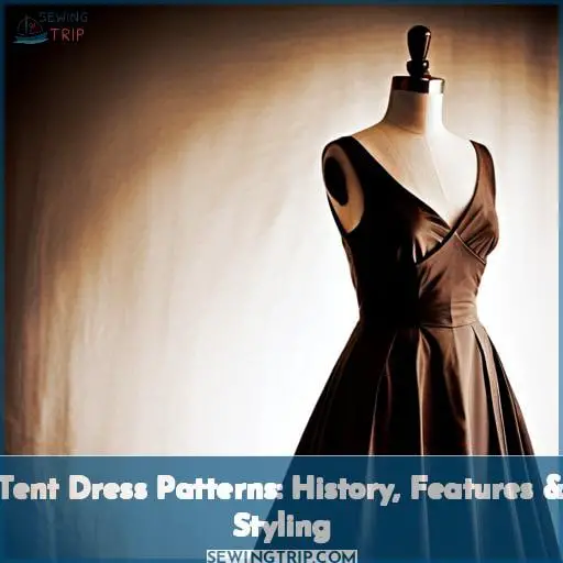 Tent Dress Patterns: History, Features & Styling