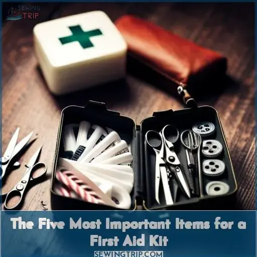 The Five Most Important Items for a First Aid Kit