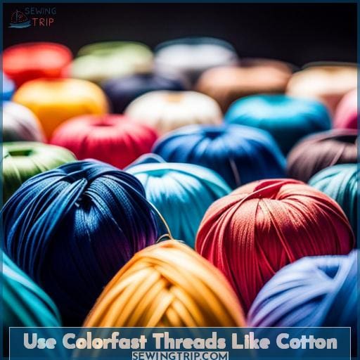 Use Colorfast Threads Like Cotton